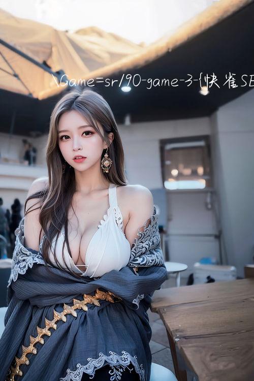 Game=sr/90 game 3 Tải game thẻ VIP